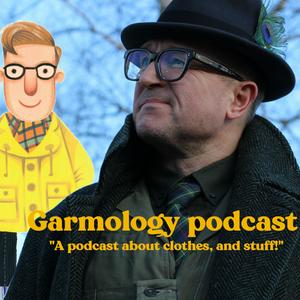 Listen to Garmology - A podcast about clothes, and stuff. in the App