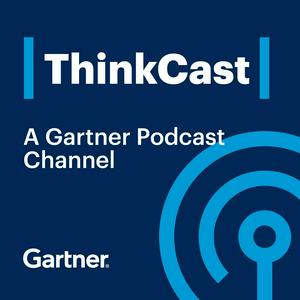 Listen to Gartner ThinkCast in the App