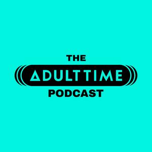 Listen to The ADULT TIME Podcast in the App