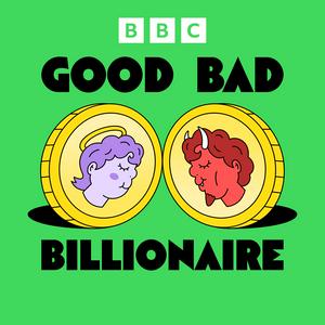 Listen to Good Bad Billionaire in the App