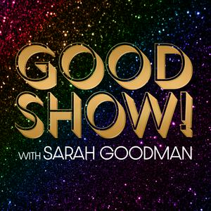 Listen to GOOD SHOW! with Sarah Goodman in the App