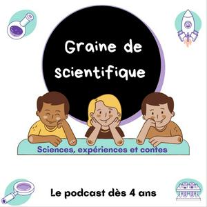 Listen to Graine de scientifique in the App