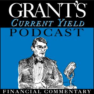 Grant's Current Yield Podcast