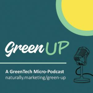 GreenUP - A Micro-Podcast About GreenTech and Sustainability