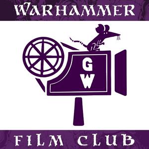 Warhammer Film Club