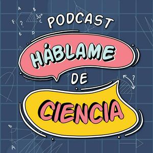 Listen to Háblame de Ciencia in the App