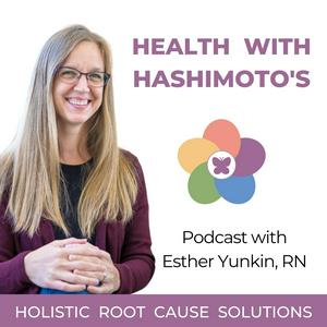 Health with Hashimoto’s - Autoimmune Disease, Hypothyroid, Thyroid Problems, Holistic Health