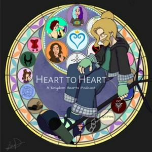 Heart to Heart: A Kingdom Hearts Podcast