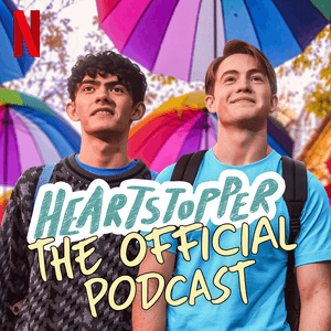 Listen to Heartstopper: The Official Podcast in the App