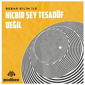 Listen to Hiçbir Şey Tesadüf Değil in the App