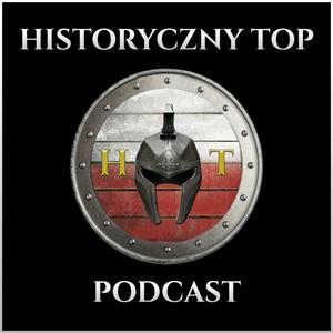 Listen to Historyczny Top Podcast in the App