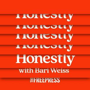 Listen to Honestly with Bari Weiss in the App