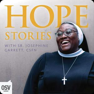 Listen to Hope Stories with Sr. Josephine Garrett, CSFN in the App