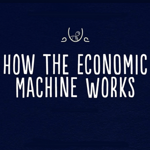 Listen to How the Economic Machine Works in the App