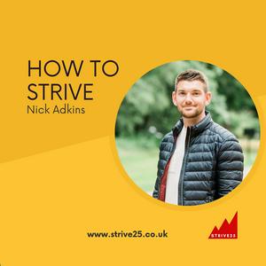 How to Strive - with Nick Adkins
