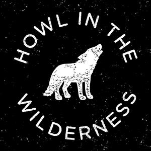 Listen to Howl in the Wilderness in the App