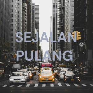 SEJALAN PULANG