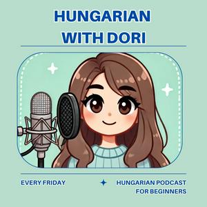 Listen to Hungarian With Dori - Hungarian Lessons for Beginners in the App