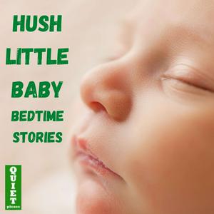 Listen to Hush Little Baby Bedtime Stories in the App