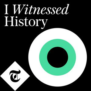 Listen to I Witnessed History in the App