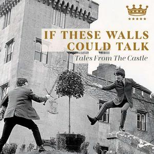 Listen to If These Walls Could Talk - Tales From The Castle in the App