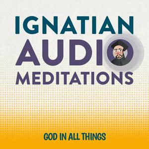 Listen to Ignatian Audio Meditations in the App