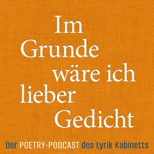 Listen to Im Grunde wäre ich lieber Gedicht in the App