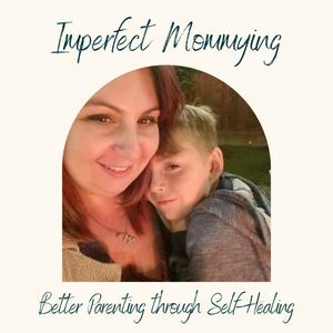 Listen to Imperfect Mommying: Better Parenting through Self-Healing with Alysia Lyons in the App