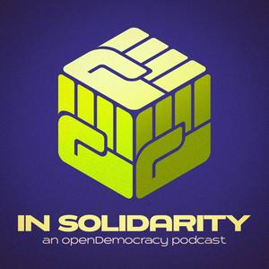 Listen to In Solidarity - by openDemocracy in the App