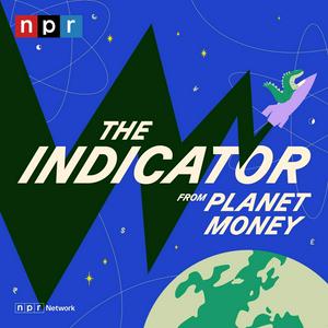 Listen to The Indicator from Planet Money in the App