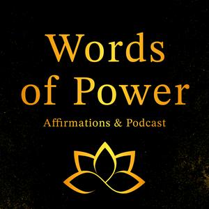 Listen to Words of Power: Affirmations & Podcast in the App