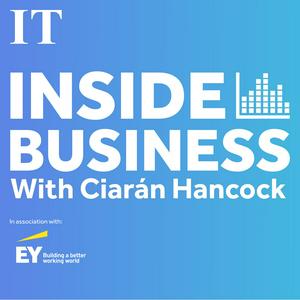 Listen to Inside Business with Ciaran Hancock in the App