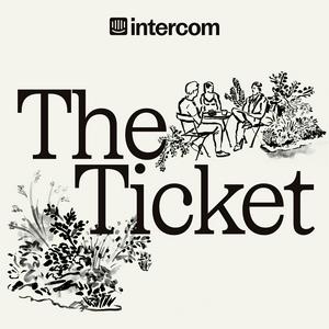 Listen to The Ticket: Discover the Future of Customer Service, Support, and Experience, with Intercom in the App