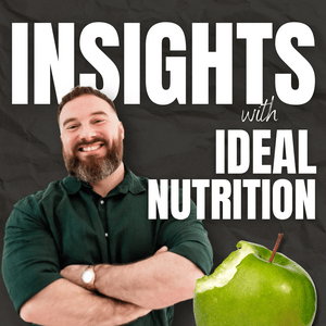 Listen to Insights with Ideal Nutrition in the App