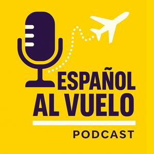Intermediate Spanish - Español Al Vuelo Podcast