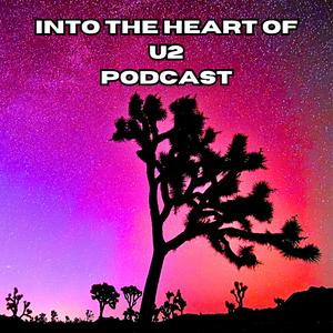 Listen to Into The Heart of U2 Podcast in the App