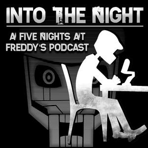 Listen to Into the Night: A FNaF Podcast in the App