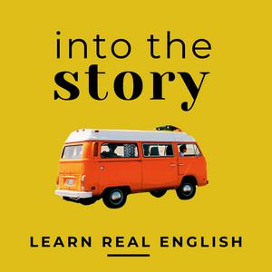 Listen to Into the Story: Learn English with True Stories in the App