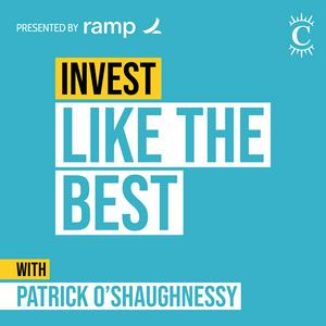 Listen to Invest Like the Best with Patrick O'Shaughnessy in the App