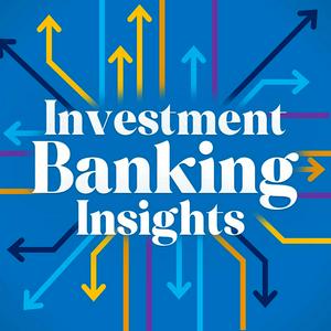 Listen to Investment Banking Insights in the App