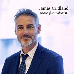 Listen to James Cridland - radio futurologist in the App
