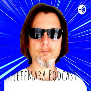 Listen to JeffMara Podcast in the App