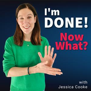 Listen to I’m Done! Now What? in the App