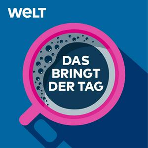 Listen to Das bringt der Tag – Nachrichten und Analysen in the App