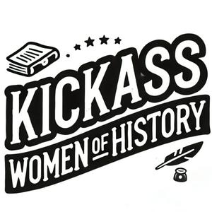 Kickass Women of History