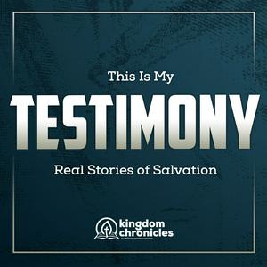 Kingdom Chronicles | Christian Testimonies