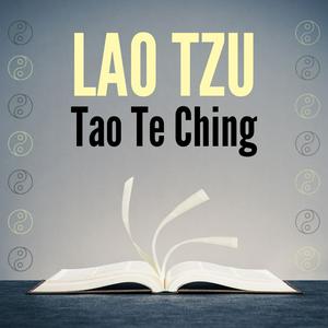 Lao Tzu - Tao Te Ching
