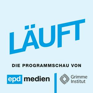 Listen to LÄUFT - Der Podcast von epd medien und Grimme Institut in the App