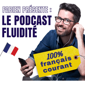 Listen to Le français avec Fluidité in the App