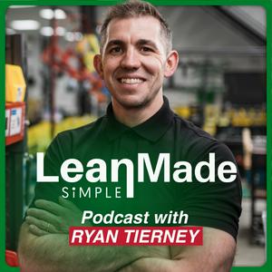 Lean Made Simple: Transform Your Business &amp; Life One Step At A Time!